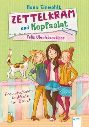 [Felis Überlebenstipps 02] • Zettelkram und Kopfsalat · Freundschaftskribbeln im Bauch